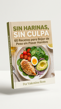 Sin Harinas, Sin Culpa: Come Rico y Baja de Peso sin Sufrir